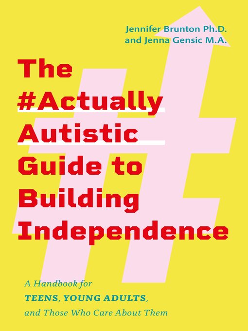 Title details for The #ActuallyAutistic Guide to Building Independence by Jennifer Brunton - Available